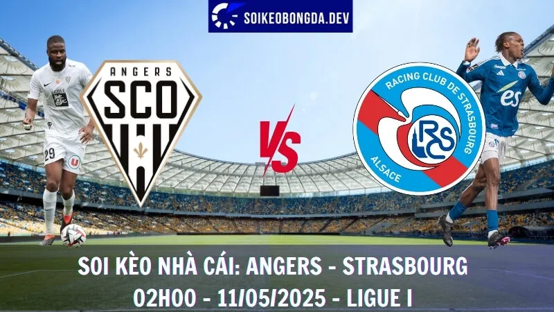 Soi Kèo Nhà Cái Angers vs Strasbourg - 11/05/2025 - Ligue I